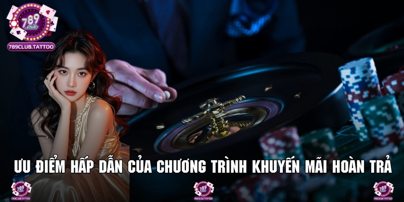 Ưu điểm hấp dẫn của chương trình khuyến mãi hoàn trả